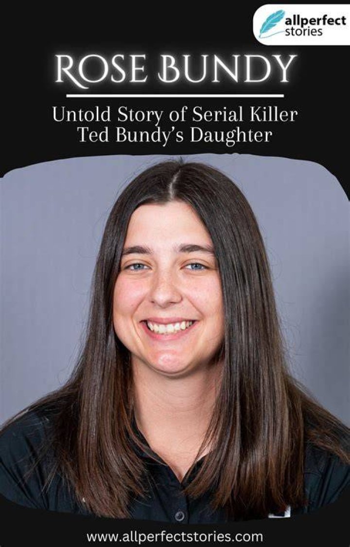Rose Bundy Where Is Ted Bundy's Daughter Today?